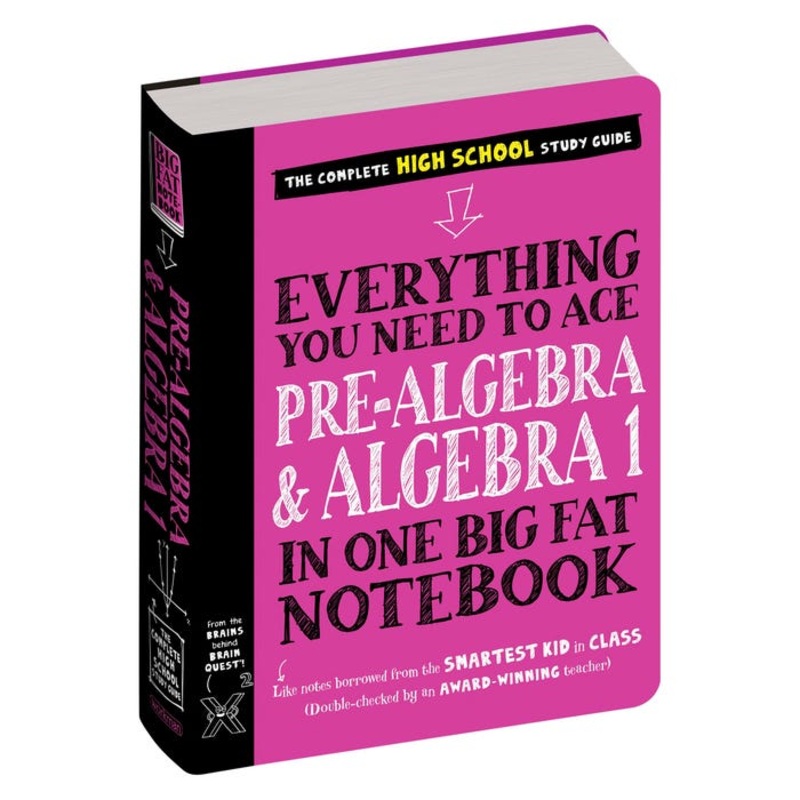 Workman Publishing Everything You Need to Ace Pre-Algebra and Algebra 1 in One Big Fat Notebook